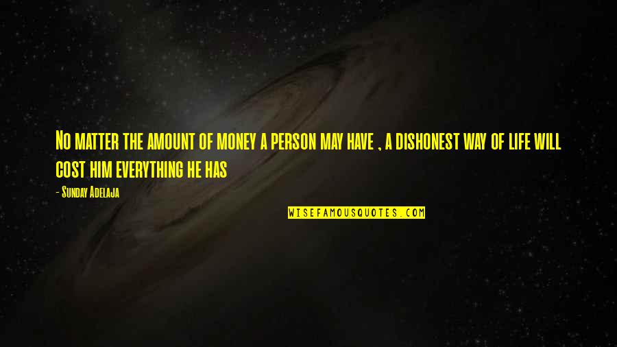 Anarchist Love Quotes By Sunday Adelaja: No matter the amount of money a person