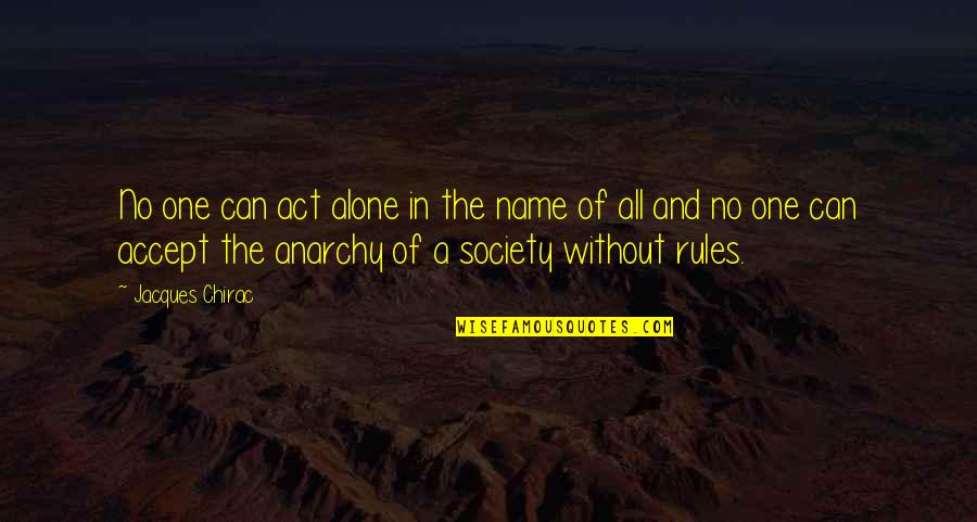 Anarchy Quotes By Jacques Chirac: No one can act alone in the name