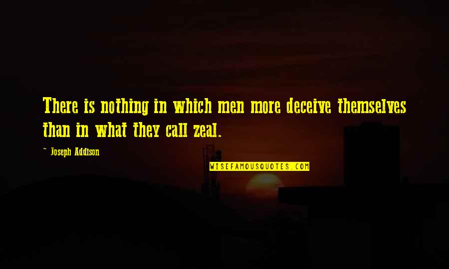 Anarchy State And Utopia Quotes By Joseph Addison: There is nothing in which men more deceive