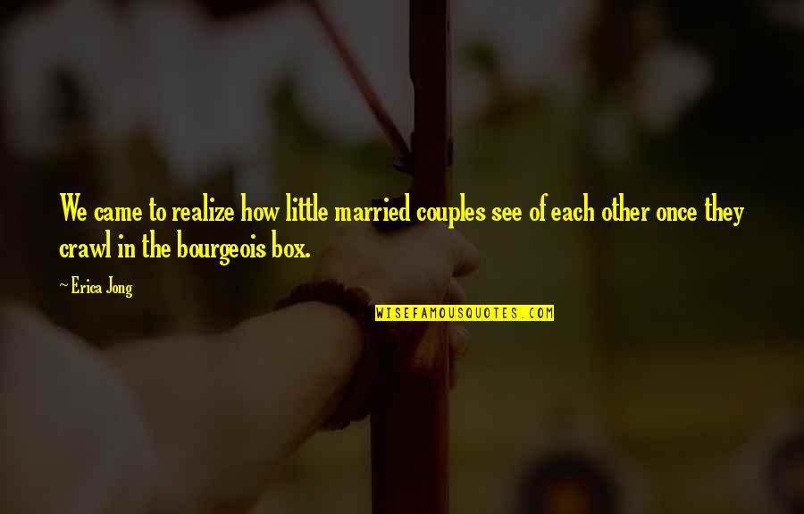 Anarcopunk Quotes By Erica Jong: We came to realize how little married couples Anarcopunk Quotes By Erica Jong: We came to realize how little married couples