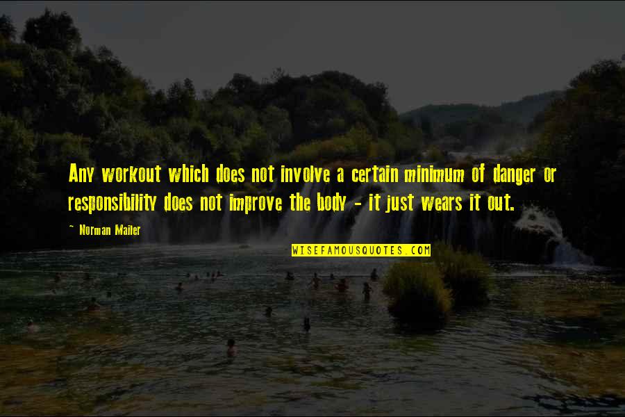 Anargyroi Ust Quotes By Norman Mailer: Any workout which does not involve a certain Anargyroi Ust Quotes By Norman Mailer: Any workout which does not involve a certain