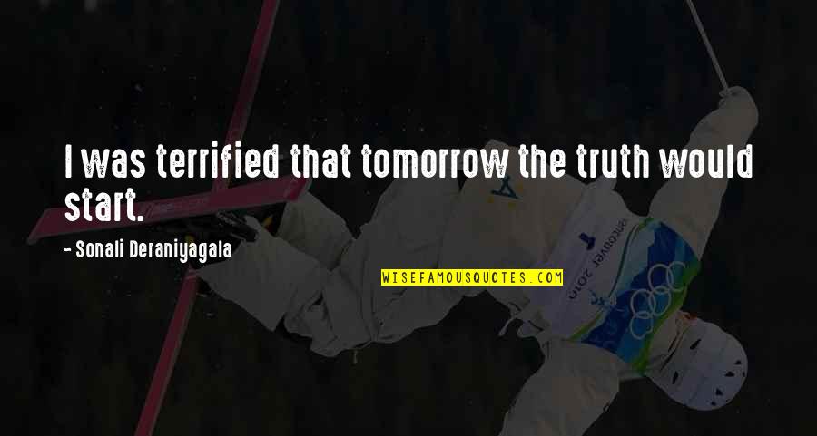 Anarion Warhammer Quotes By Sonali Deraniyagala: I was terrified that tomorrow the truth would Anarion Warhammer Quotes By Sonali Deraniyagala: I was terrified that tomorrow the truth would