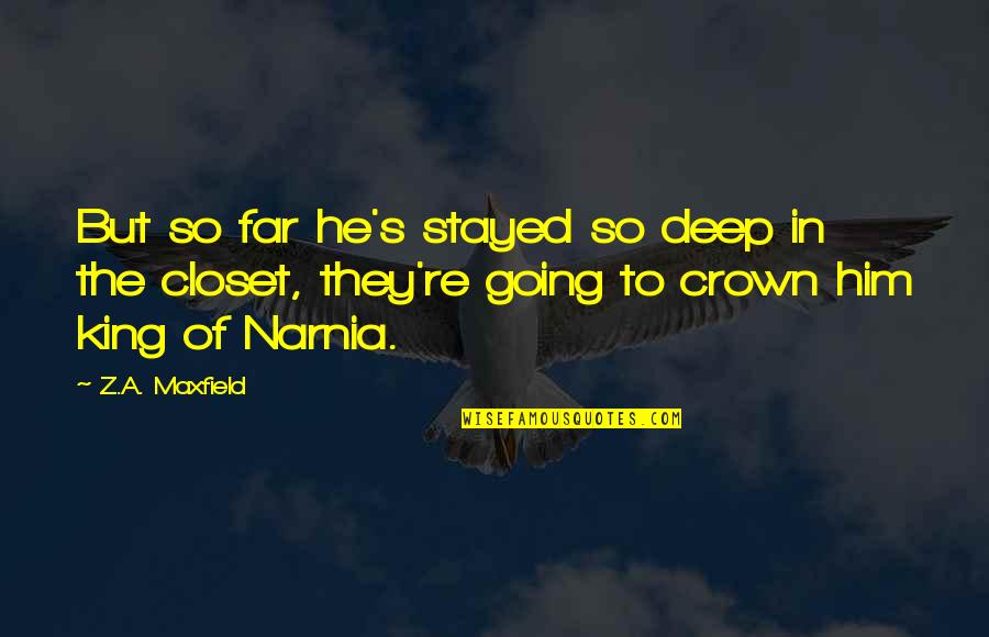 Anaru And Jintan Quotes By Z.A. Maxfield: But so far he's stayed so deep in