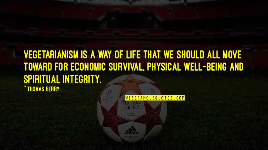 Anas Quotes By Thomas Berry: Vegetarianism is a way of life that we Anas Quotes By Thomas Berry: Vegetarianism is a way of life that we