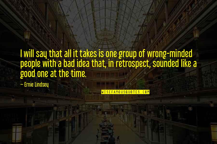 Anasia Honolulu Quotes By Ernie Lindsey: I will say that all it takes is