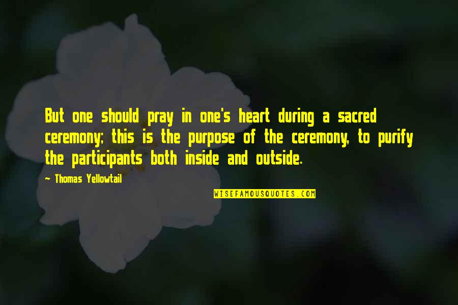 Anasia Honolulu Quotes By Thomas Yellowtail: But one should pray in one's heart during