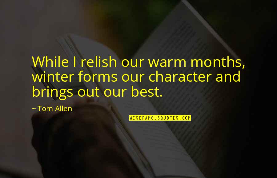 Anasia Of Beverly Hills Quotes By Tom Allen: While I relish our warm months, winter forms