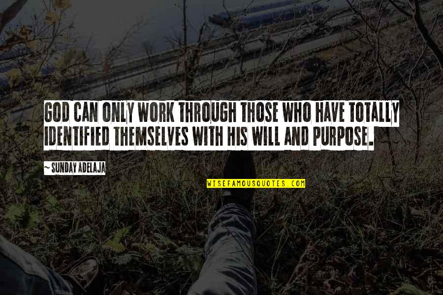 Anastasakos Tasos Quotes By Sunday Adelaja: God can only work through those who have Anastasakos Tasos Quotes By Sunday Adelaja: God can only work through those who have