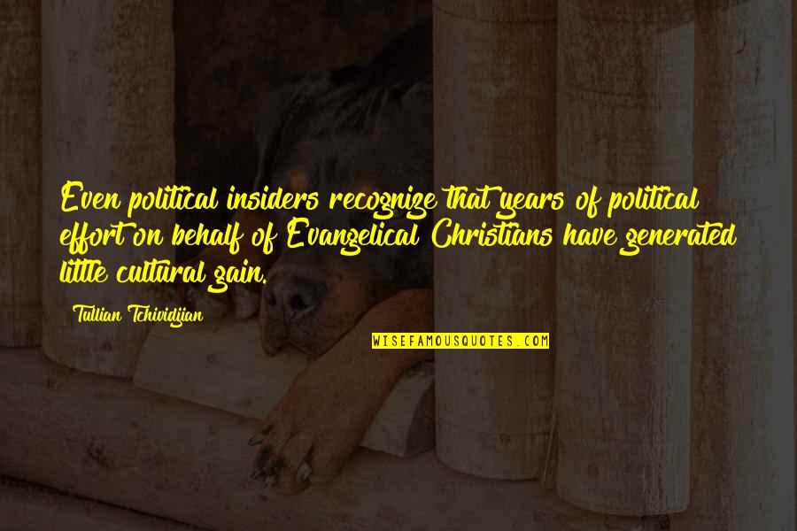 Anat Hoffman Quotes By Tullian Tchividjian: Even political insiders recognize that years of political