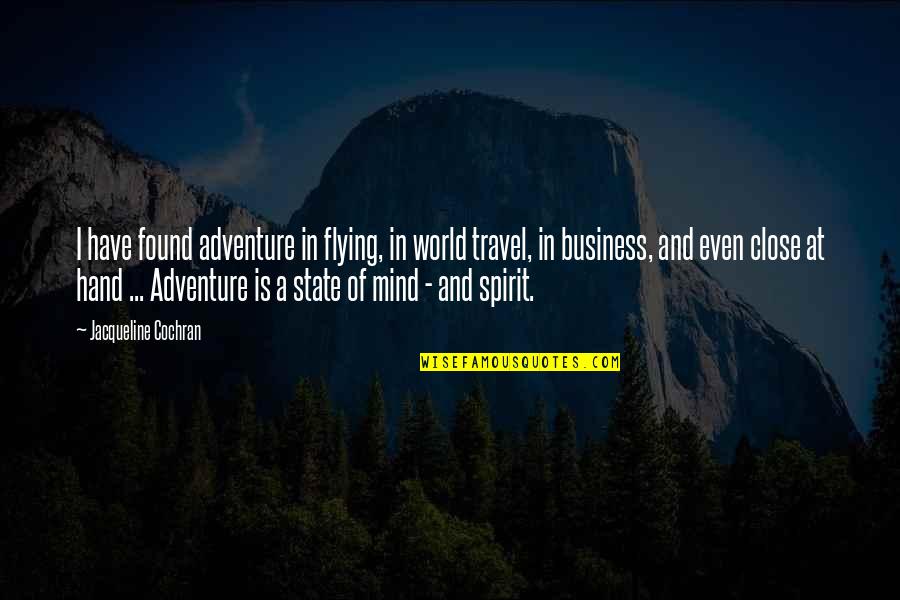Anathema Device Quotes By Jacqueline Cochran: I have found adventure in flying, in world