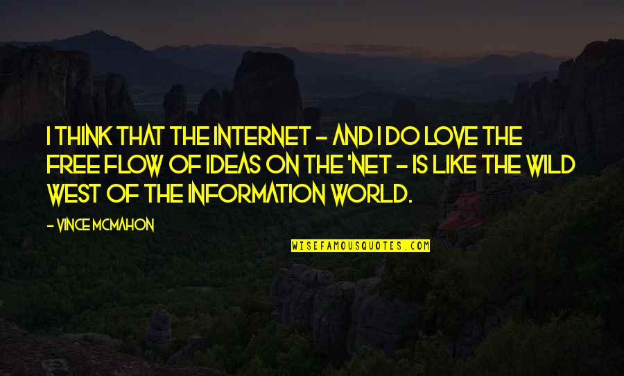 Anatomize Quotes By Vince McMahon: I think that the Internet - and I