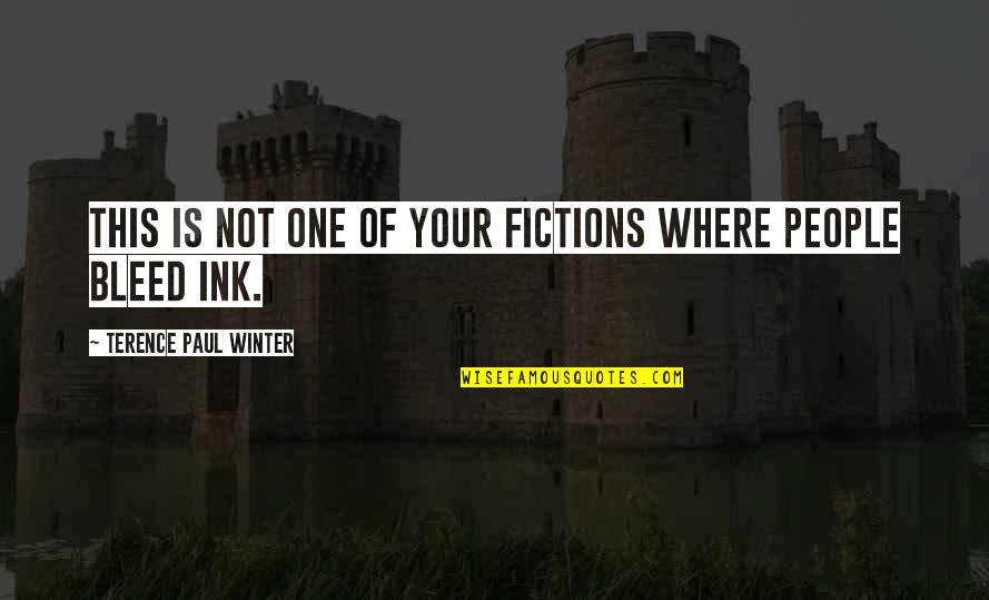 Anatomy Quotes By Terence Paul Winter: This is not one of your fictions where Anatomy Quotes By Terence Paul Winter: This is not one of your fictions where