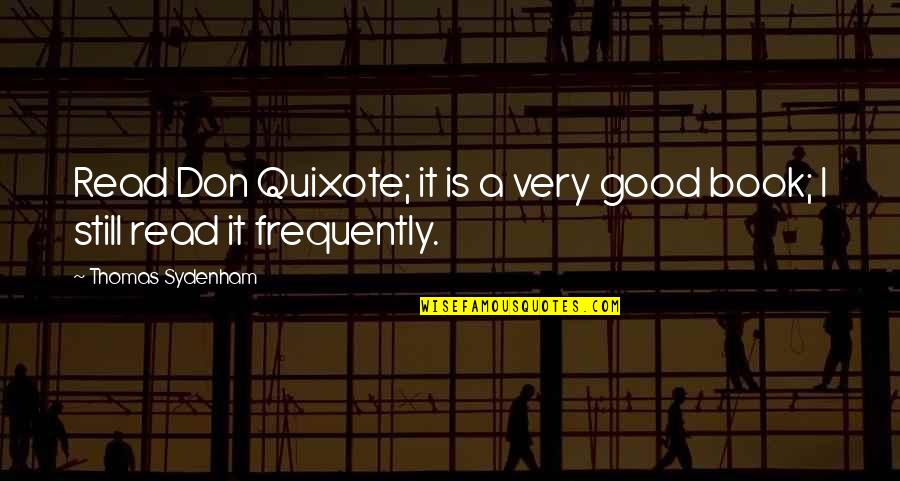 Anaxagoras Quotes By Thomas Sydenham: Read Don Quixote; it is a very good