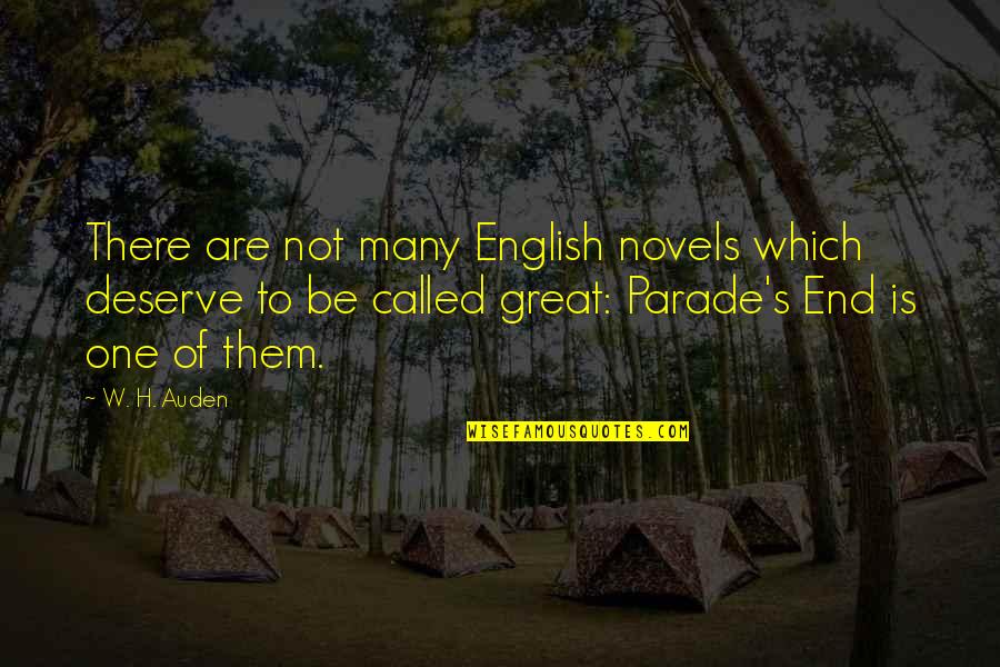 Anayeli Arroyo Quotes By W. H. Auden: There are not many English novels which deserve