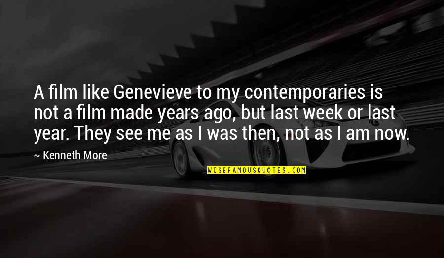 Anbgela's Quotes By Kenneth More: A film like Genevieve to my contemporaries is