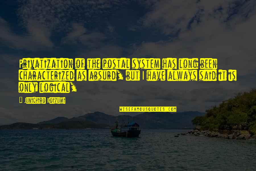 Ancelotti Tactics Quotes By Junichiro Koizumi: Privatization of the postal system has long been Ancelotti Tactics Quotes By Junichiro Koizumi: Privatization of the postal system has long been