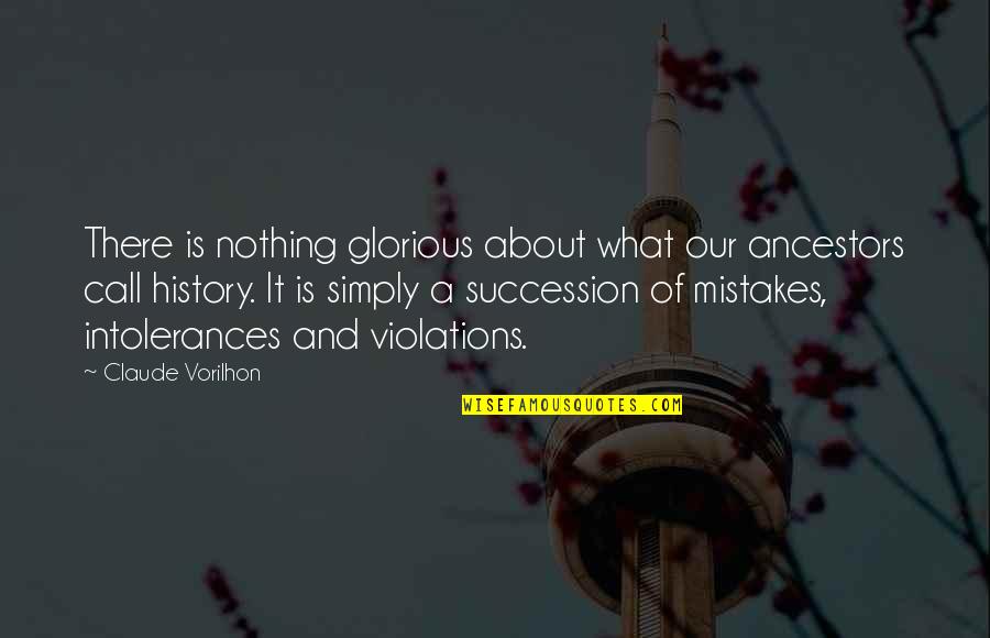 Ancestors Quotes By Claude Vorilhon: There is nothing glorious about what our ancestors