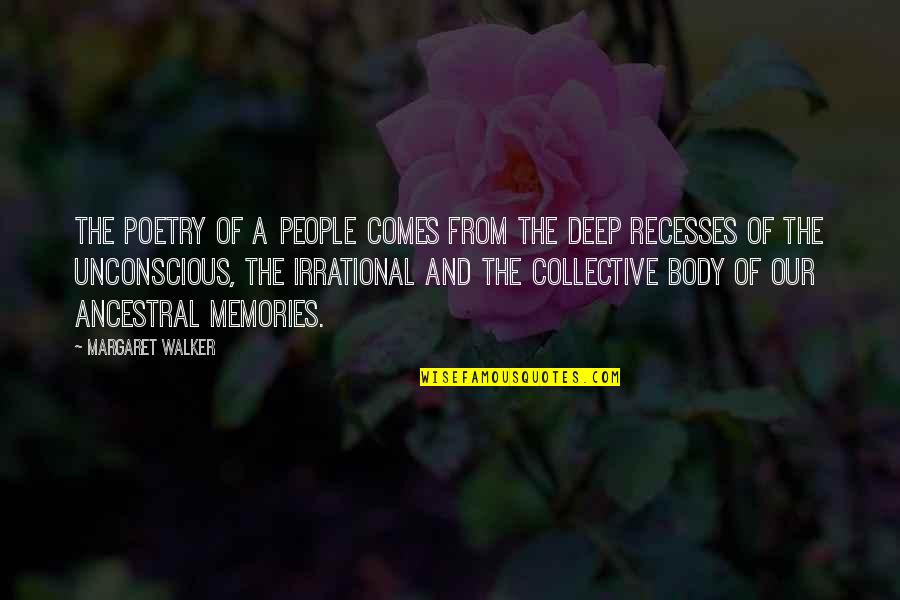 Ancestral Quotes By Margaret Walker: The poetry of a people comes from the