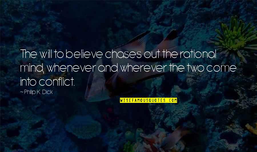 Anchas Translation Quotes By Philip K. Dick: The will to believe chases out the rational Anchas Translation Quotes By Philip K. Dick: The will to believe chases out the rational