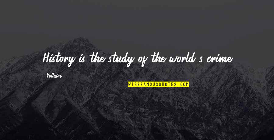 Anchorman Panther Cologne Quote Quotes By Voltaire: History is the study of the world's crime Anchorman Panther Cologne Quote Quotes By Voltaire: History is the study of the world's crime