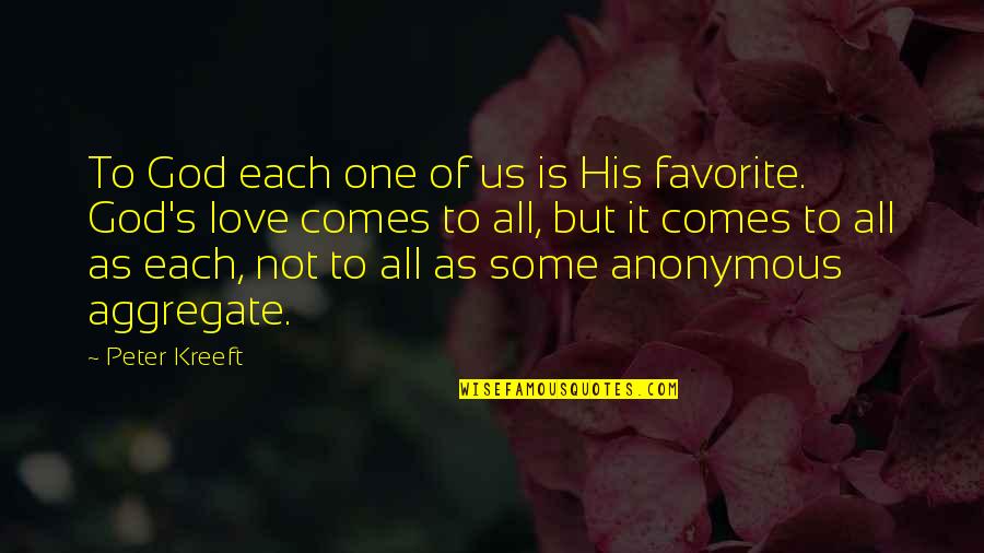Anchorman Surprised Quotes By Peter Kreeft: To God each one of us is His Anchorman Surprised Quotes By Peter Kreeft: To God each one of us is His