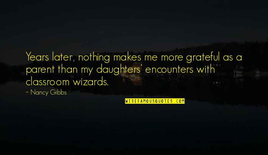 Anchorman Vocal Warm Up Quotes By Nancy Gibbs: Years later, nothing makes me more grateful as