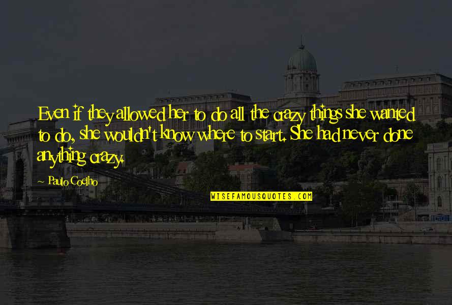 Anchormen Quotes By Paulo Coelho: Even if they allowed her to do all