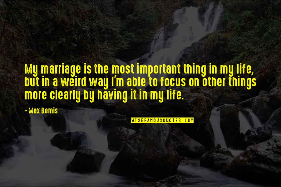Anchors And Sailing Tattoos Quotes By Max Bemis: My marriage is the most important thing in Anchors And Sailing Tattoos Quotes By Max Bemis: My marriage is the most important thing in