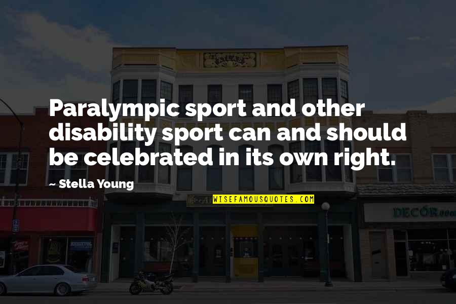 Anciana Q Quotes By Stella Young: Paralympic sport and other disability sport can and