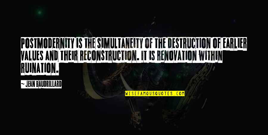 Ancient Athenian Democracy Quotes By Jean Baudrillard: Postmodernity is the simultaneity of the destruction of