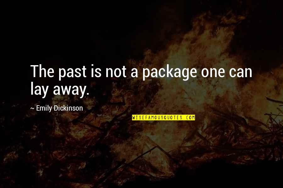 Ancient Chinese Wisdom Funny Quotes By Emily Dickinson: The past is not a package one can