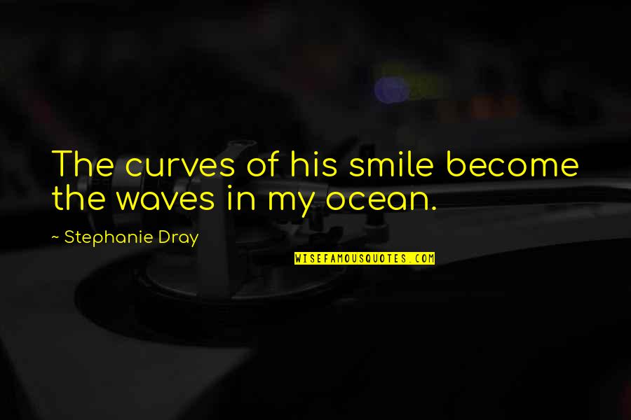 Ancient Egypt Quotes By Stephanie Dray: The curves of his smile become the waves