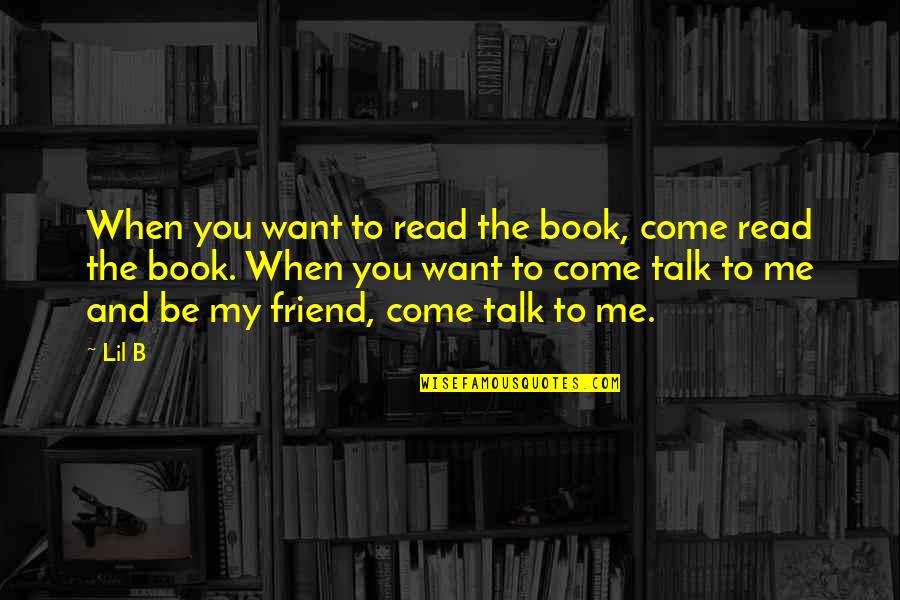 Ancient Egyptian Philosophy Quotes By Lil B: When you want to read the book, come Ancient Egyptian Philosophy Quotes By Lil B: When you want to read the book, come