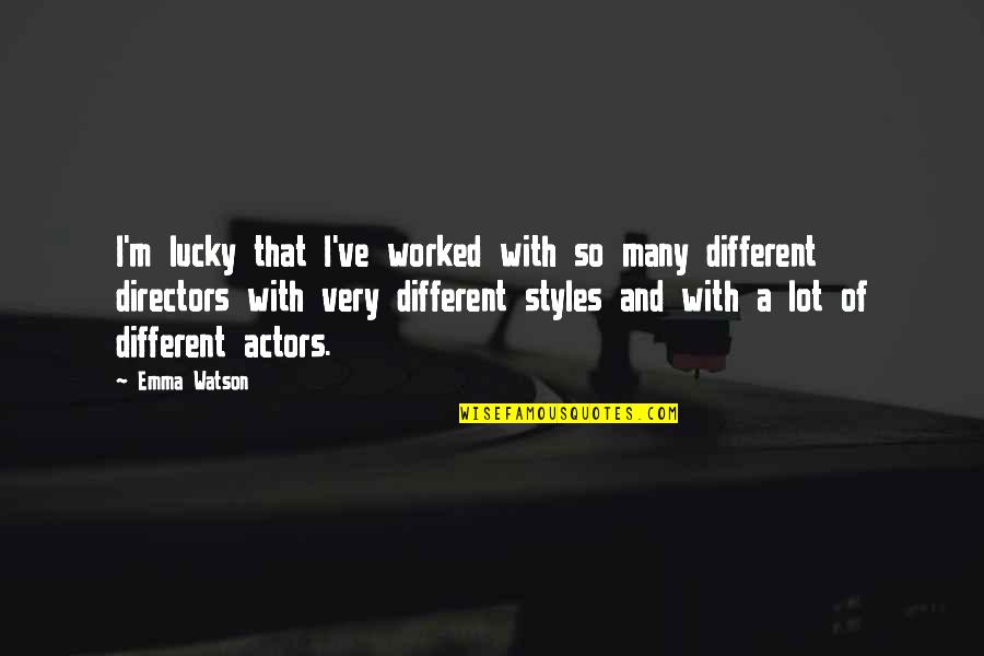 Ancient Egyptian Wisdom Quotes By Emma Watson: I'm lucky that I've worked with so many Ancient Egyptian Wisdom Quotes By Emma Watson: I'm lucky that I've worked with so many