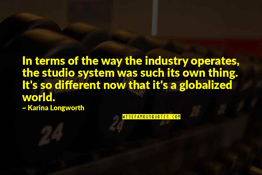 Ancient Freemason Quotes By Karina Longworth: In terms of the way the industry operates,