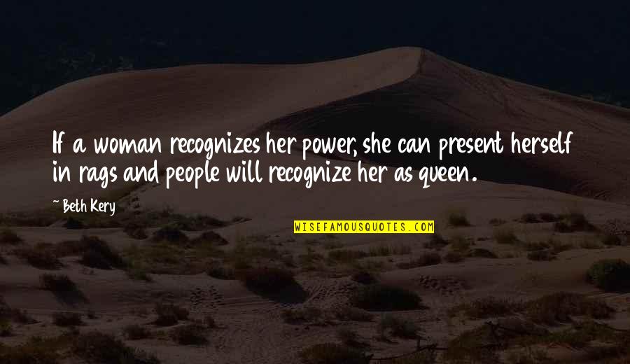 Ancient Kemetic Quotes By Beth Kery: If a woman recognizes her power, she can Ancient Kemetic Quotes By Beth Kery: If a woman recognizes her power, she can