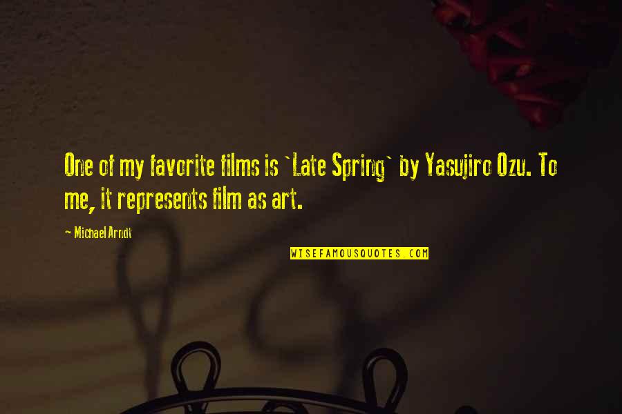Ancient Legends Series Quotes By Michael Arndt: One of my favorite films is 'Late Spring' Ancient Legends Series Quotes By Michael Arndt: One of my favorite films is 'Late Spring'