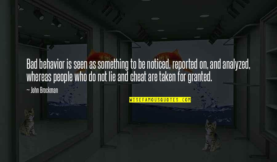 Ancient Pharaoh Quotes By John Brockman: Bad behavior is seen as something to be