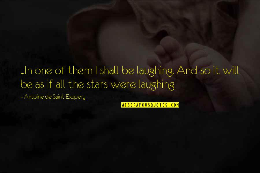 Ancient Scandinavian Quotes By Antoine De Saint-Exupery: ...In one of them I shall be laughing.