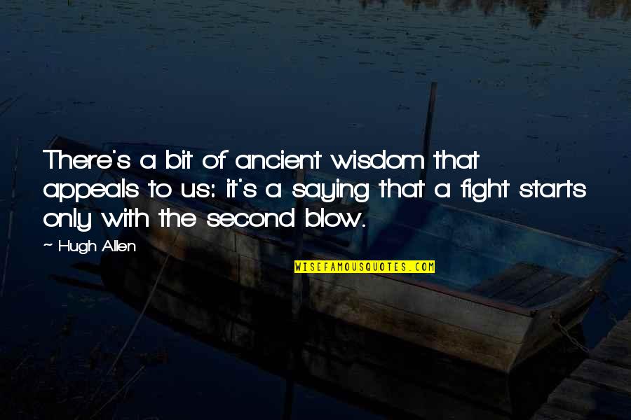 Ancient Wisdom Quotes By Hugh Allen: There's a bit of ancient wisdom that appeals