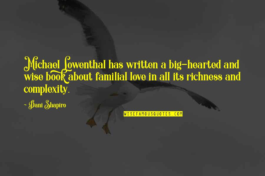 Anciently Waiting Quotes By Dani Shapiro: Michael Lowenthal has written a big-hearted and wise Anciently Waiting Quotes By Dani Shapiro: Michael Lowenthal has written a big-hearted and wise