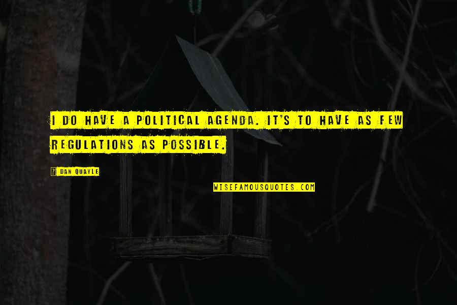 Anclaje Pnl Quotes By Dan Quayle: I do have a political agenda. It's to