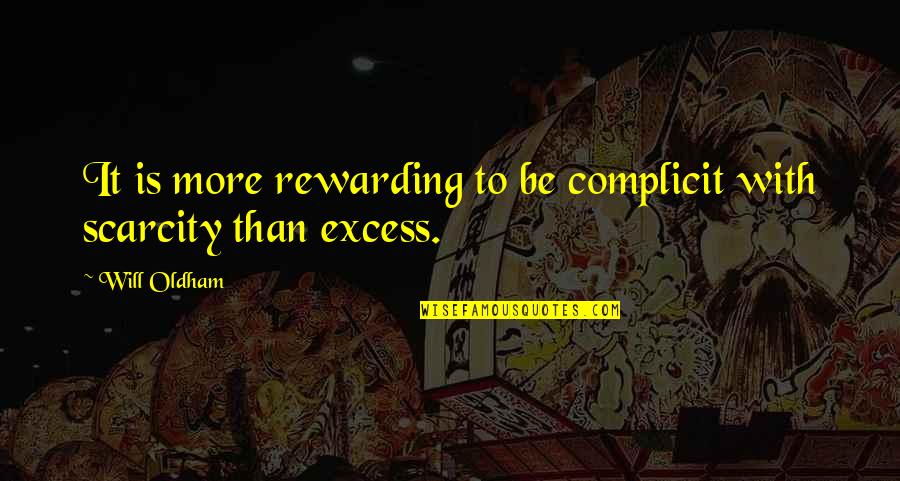 Anclaje Significado Quotes By Will Oldham: It is more rewarding to be complicit with