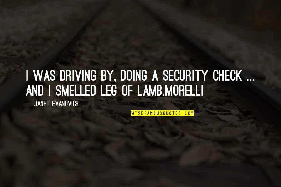 Ancud Asi Quotes By Janet Evanovich: I was driving by, doing a security check
