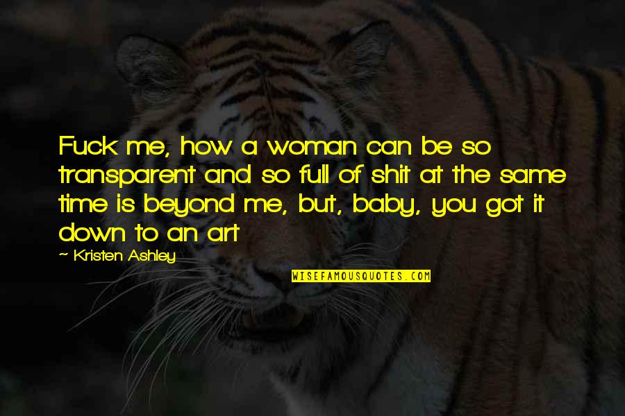 And Baby Quotes By Kristen Ashley: Fuck me, how a woman can be so