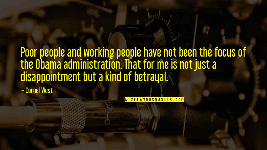 And Betrayal Quotes By Cornel West: Poor people and working people have not been And Betrayal Quotes By Cornel West: Poor people and working people have not been