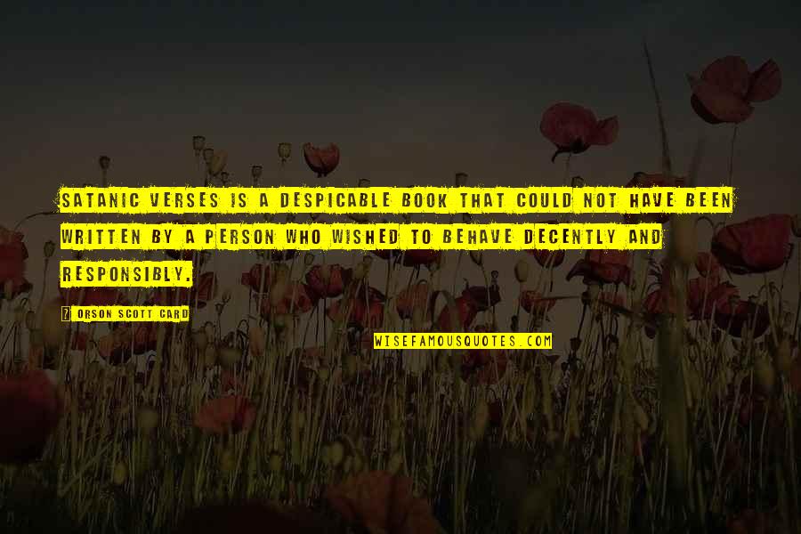 And Despicable Quotes By Orson Scott Card: Satanic Verses is a despicable book that could