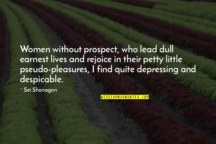And Despicable Quotes By Sei Shonagon: Women without prospect, who lead dull earnest lives