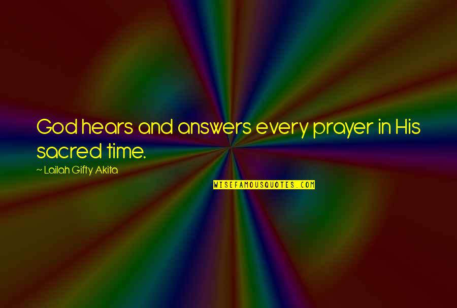And God Quotes By Lailah Gifty Akita: God hears and answers every prayer in His