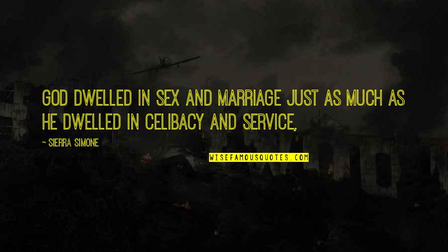And God Quotes By Sierra Simone: God dwelled in sex and marriage just as